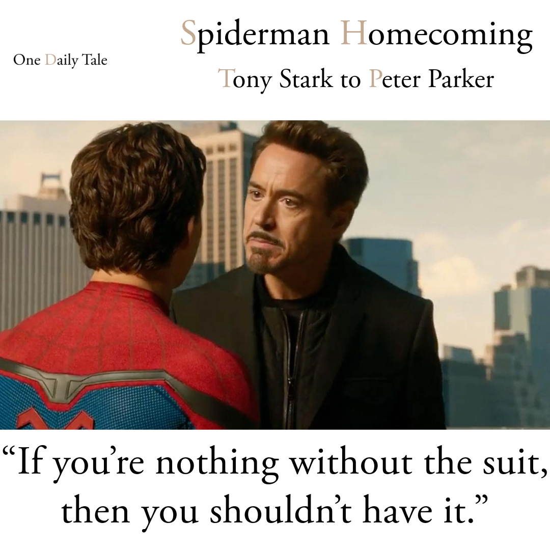 Spiderman Homecoming Tony Stark If you're nothing without the suit, then you don't deserve it