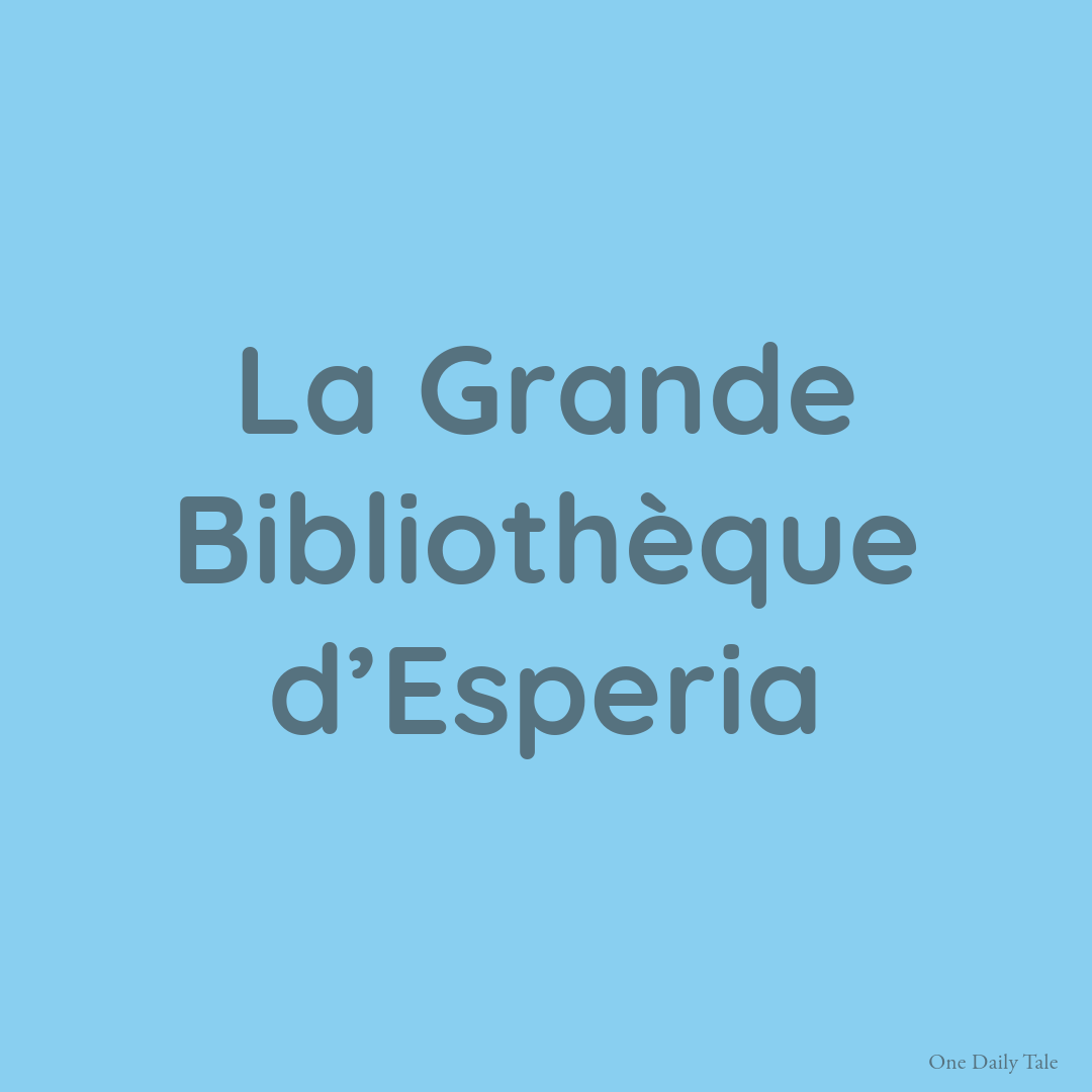 La Grande Bibliothèque d’Esperia