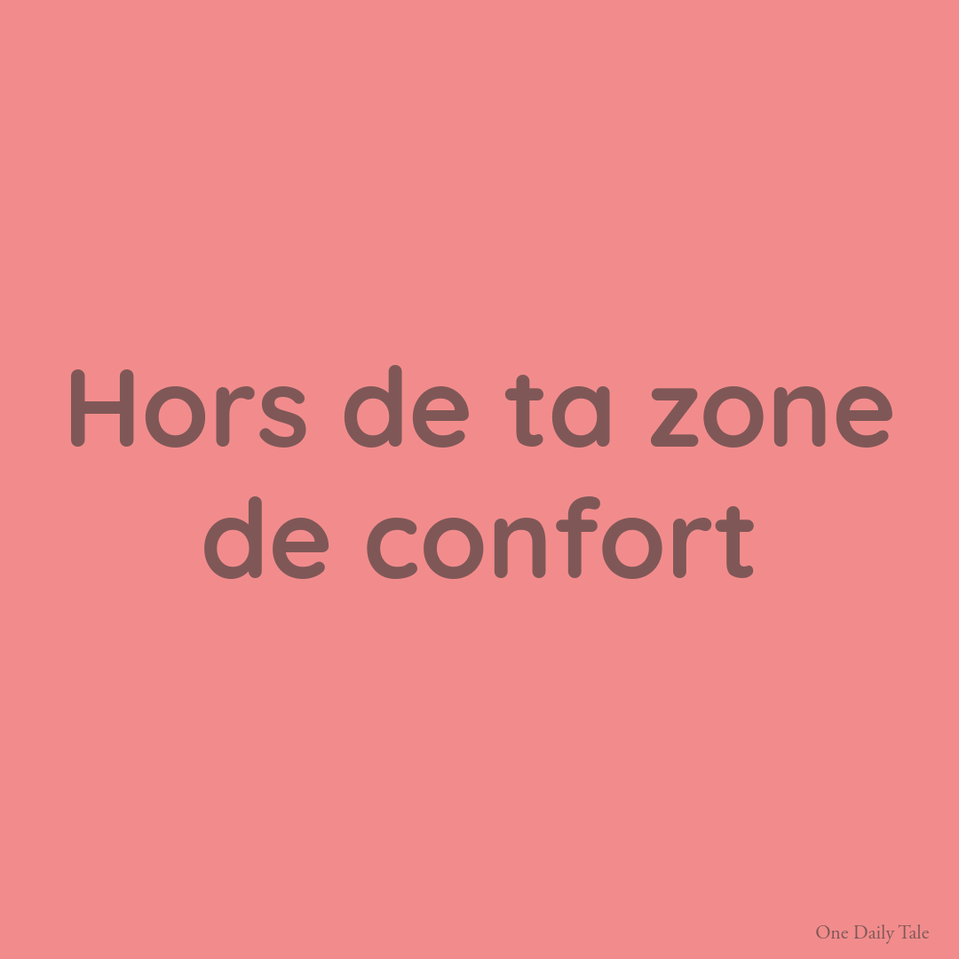 Hors de ta zone de confort