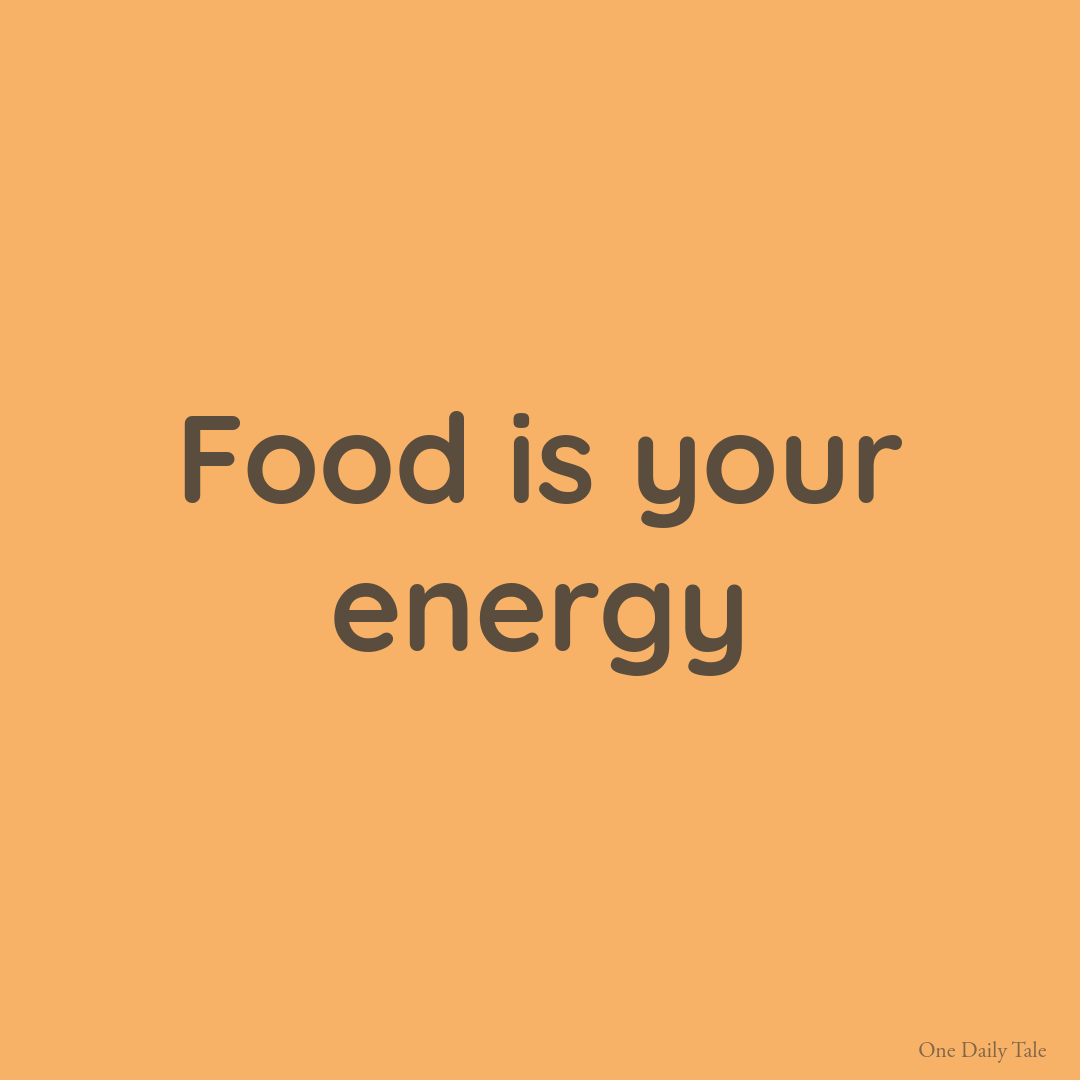 Food is your energy