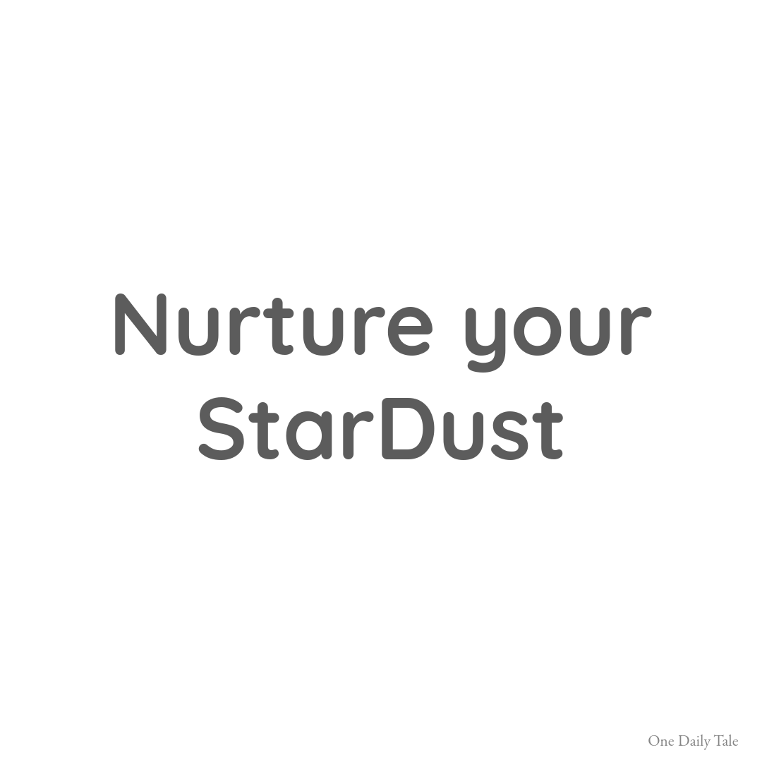Nurture your StarDust