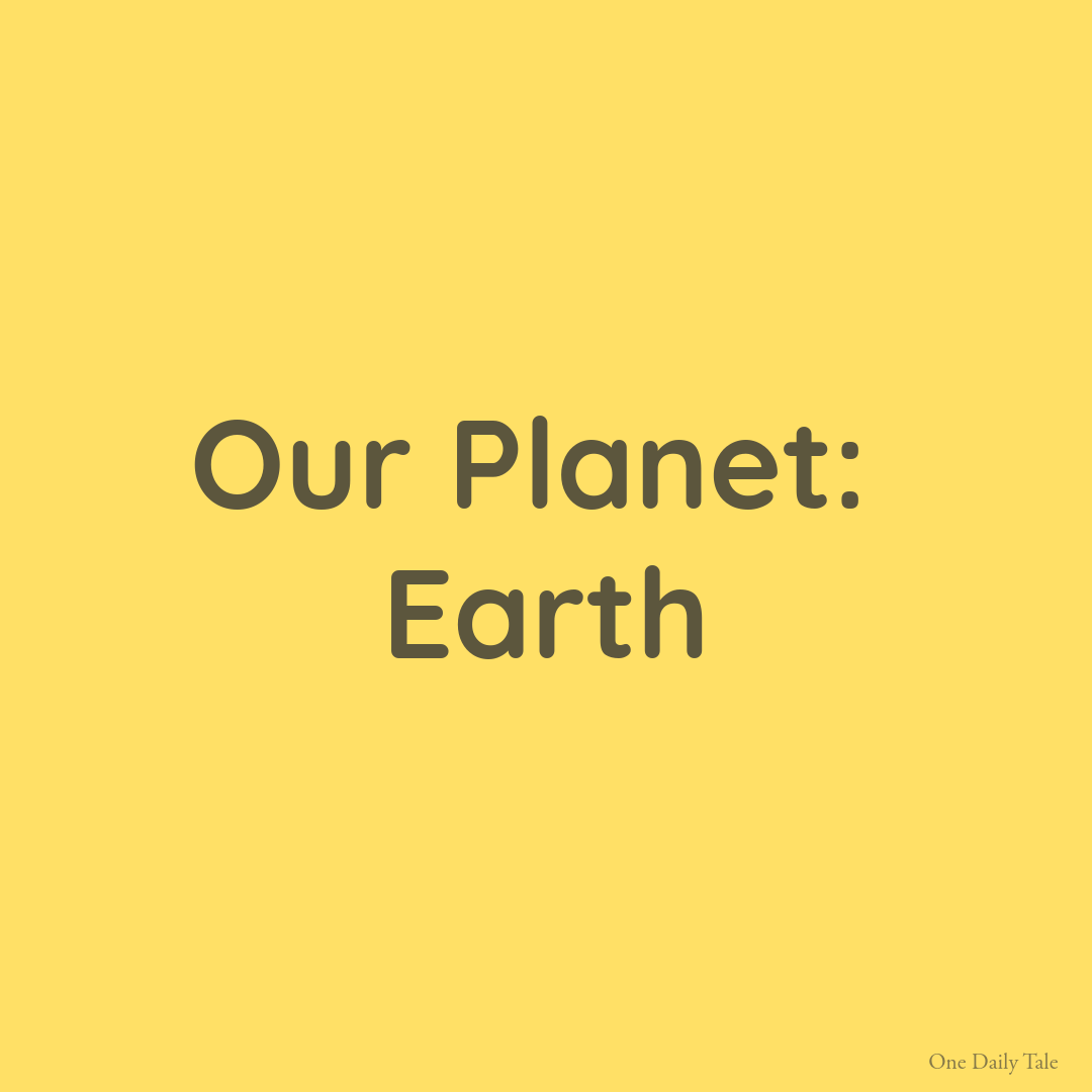 Our Planet: Earth