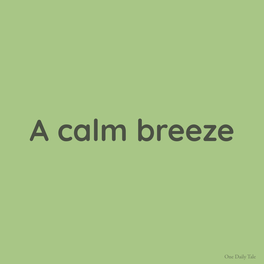 A calm breeze