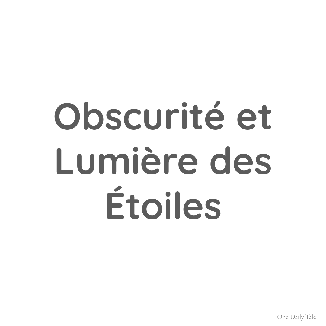 Obscurité et Lumière des Étoiles