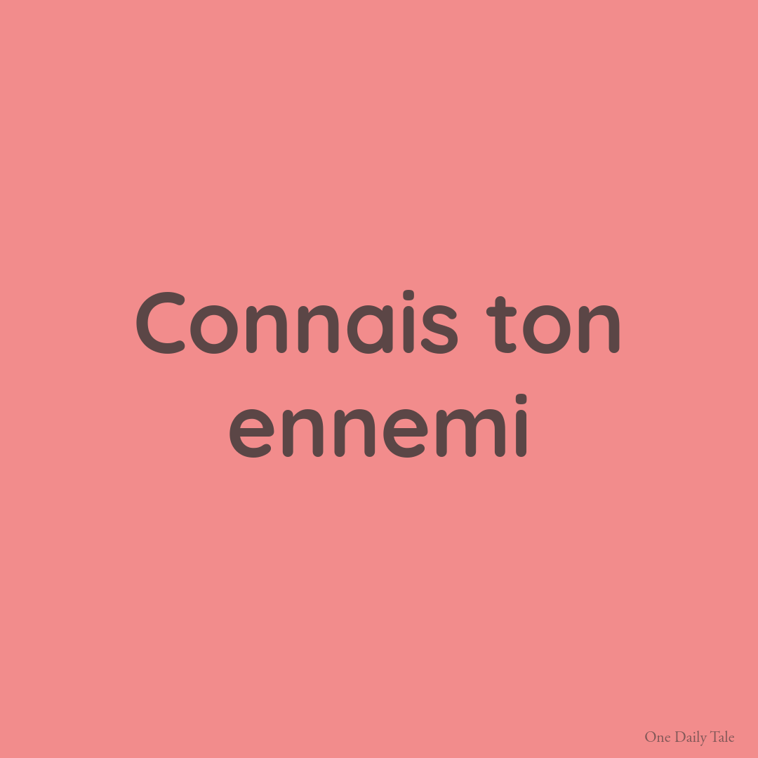 Connais ton ennemi
