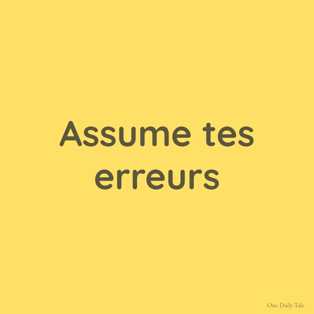 Assume tes erreurs