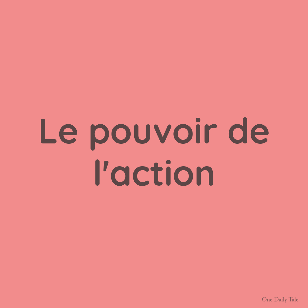 Le pouvoir de l’action