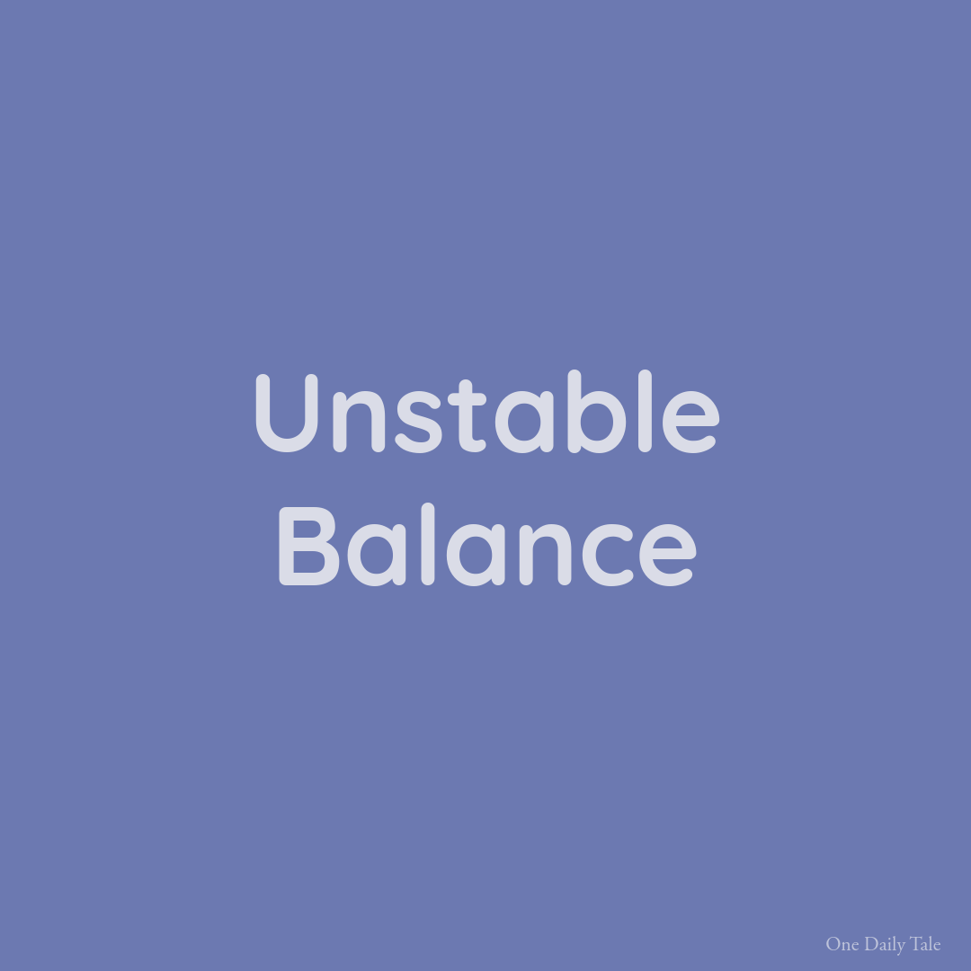 Unstable Balance