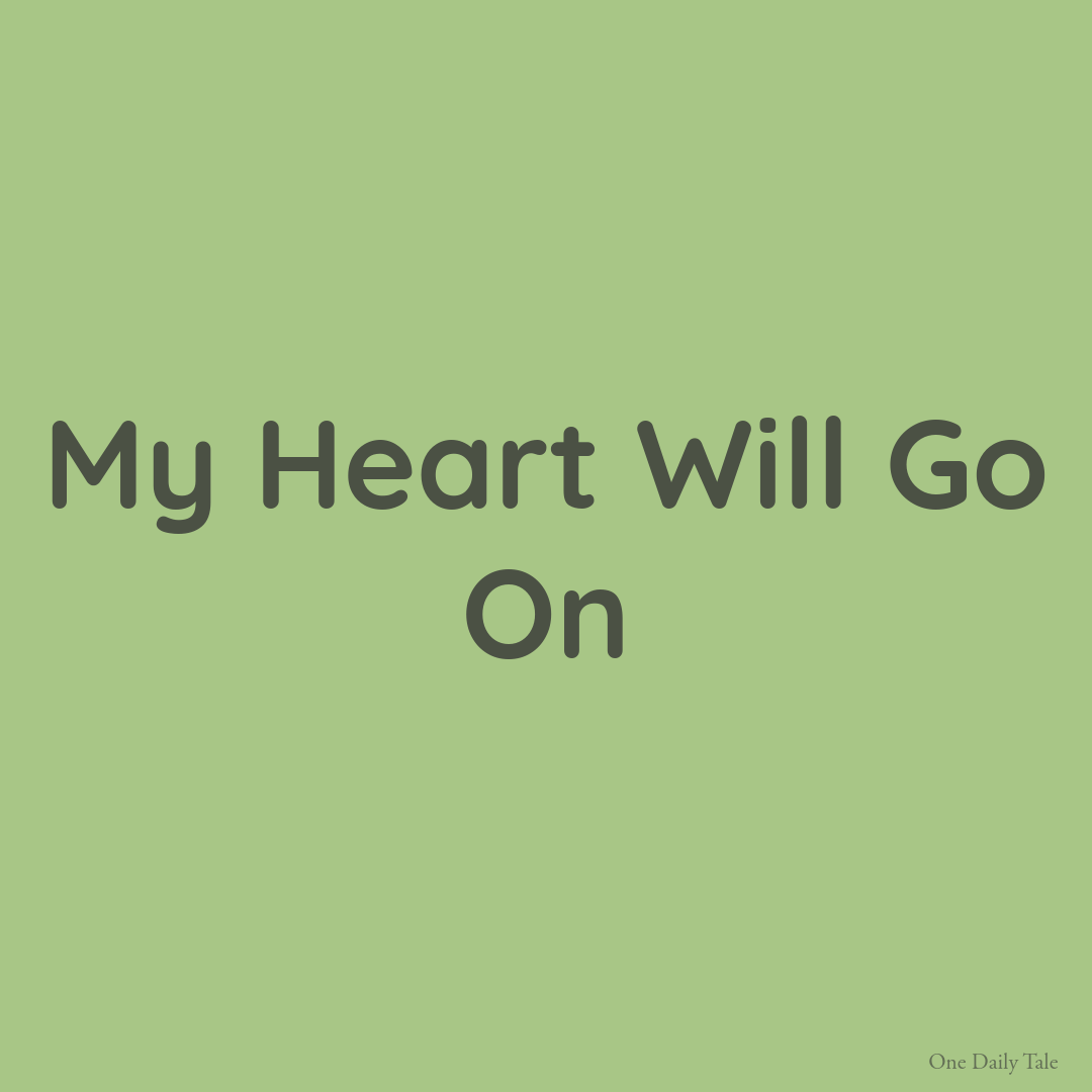My Heart Will Go On