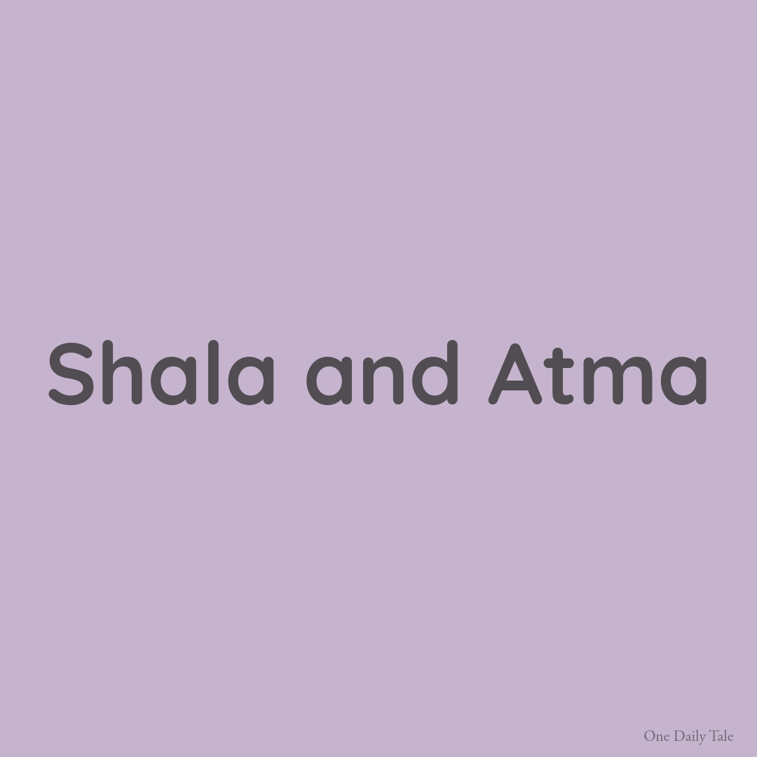 Shala and Atma