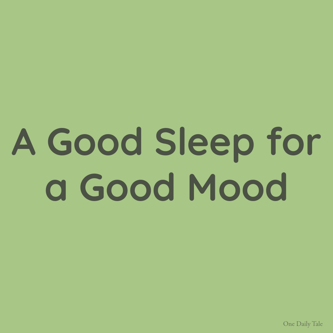 A Good Sleep for a Good Mood