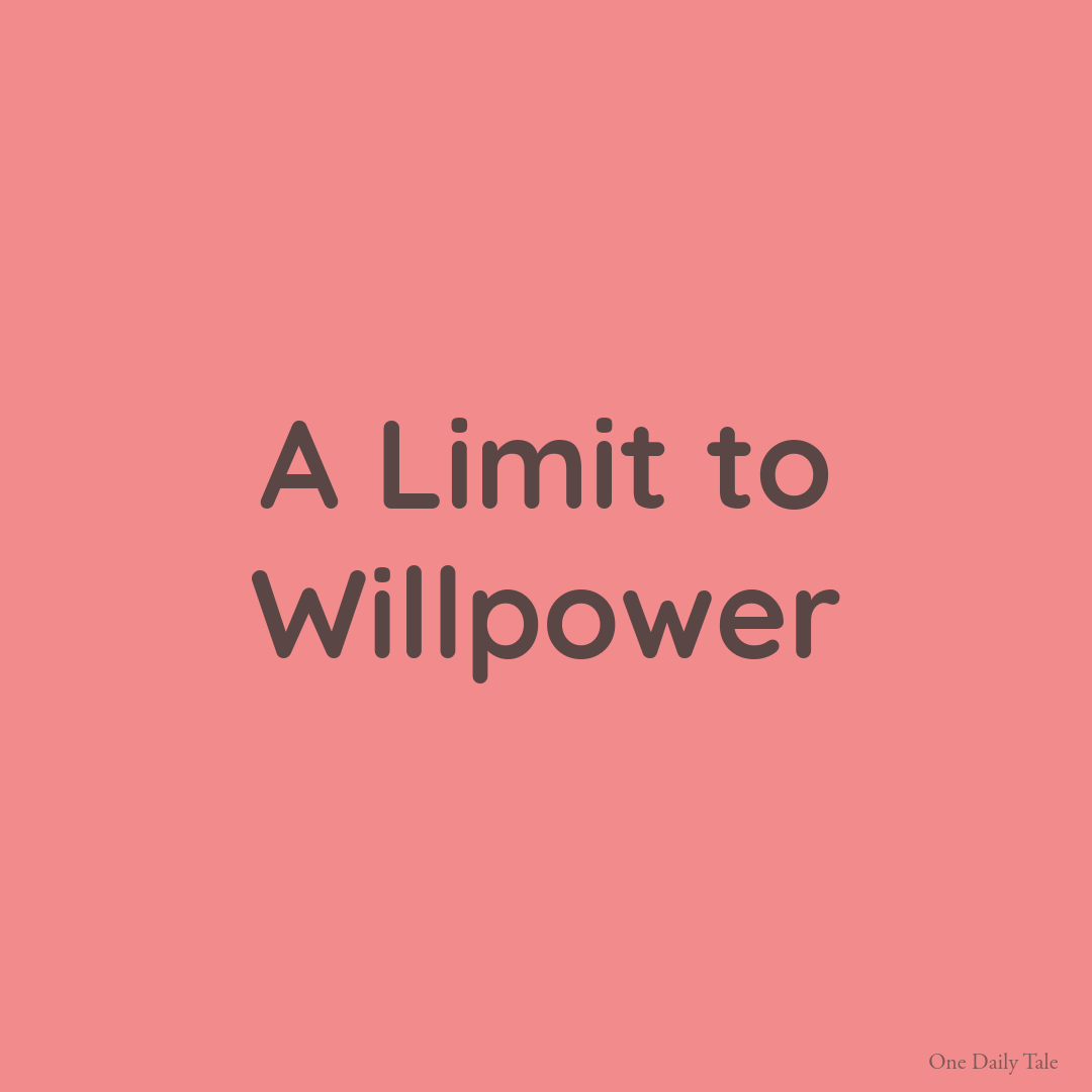 A Limit to Willpower
