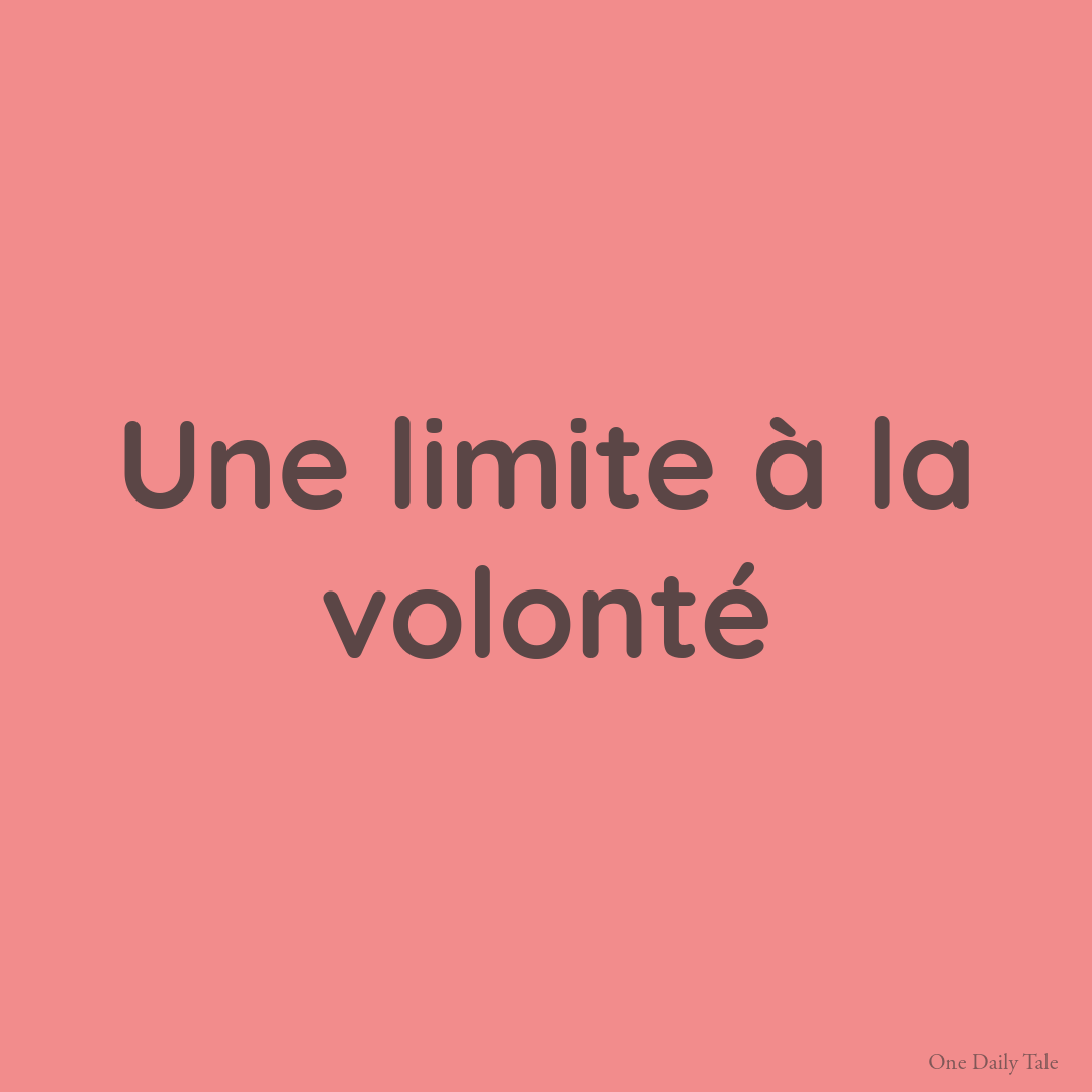 Une limite à la volonté