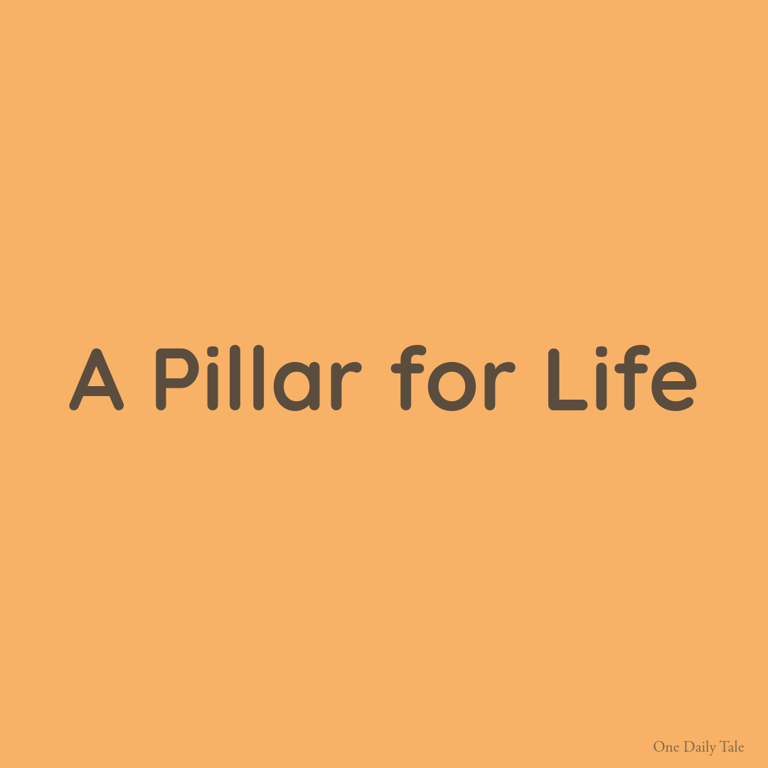 A Pillar for Life