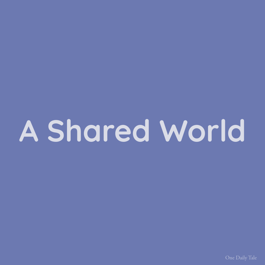 A Shared World