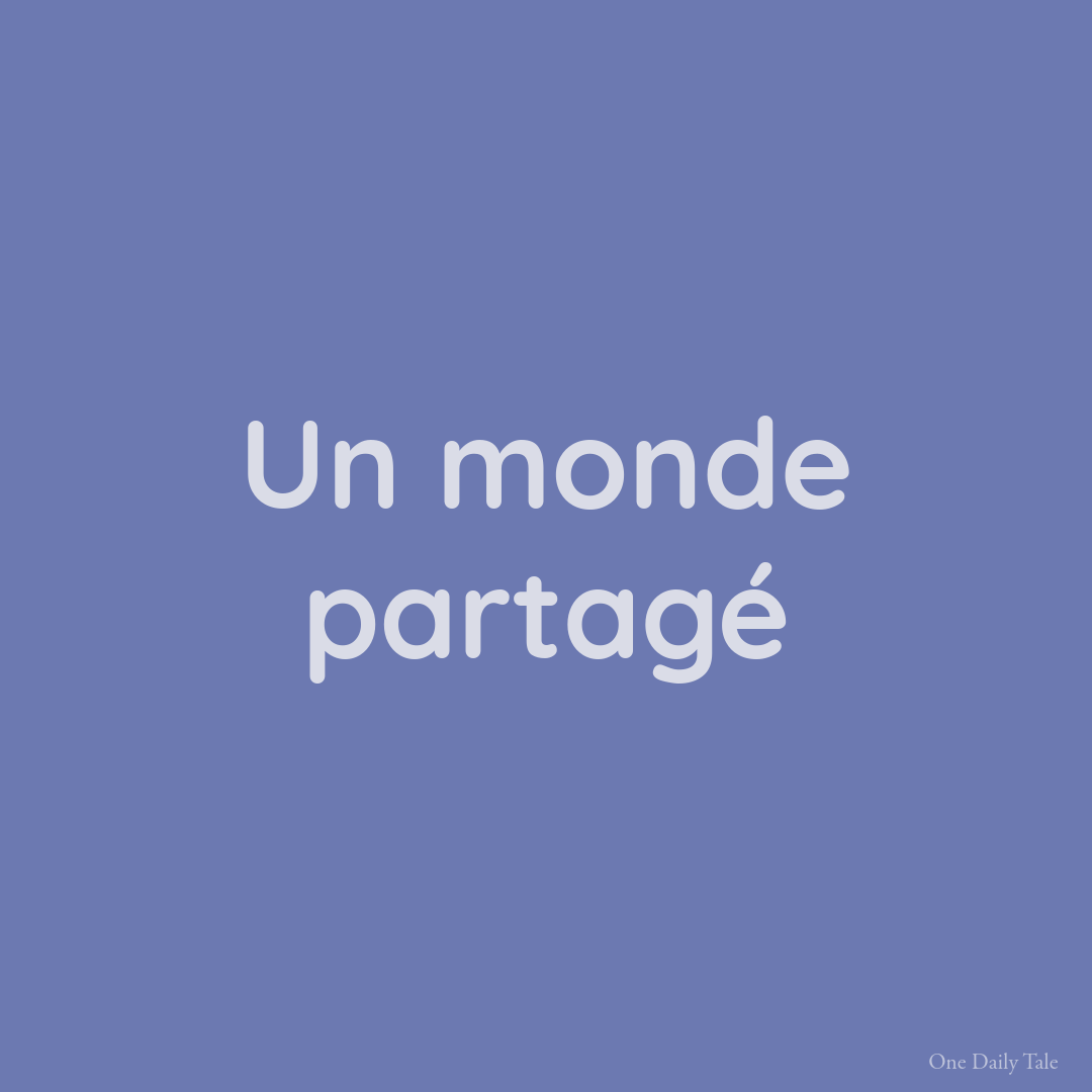Un monde partagé