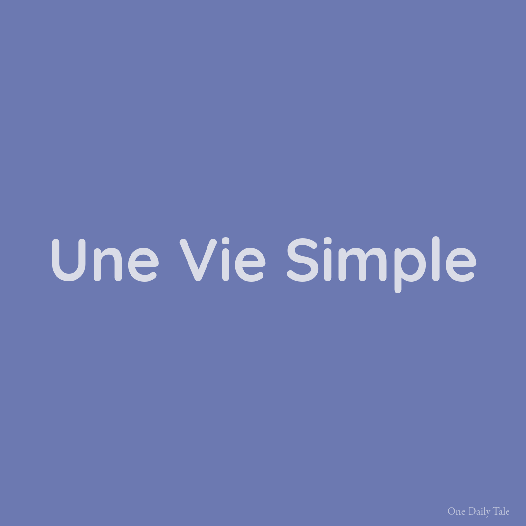 Une Vie Simple