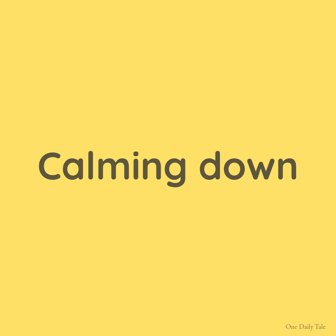 Calming Down