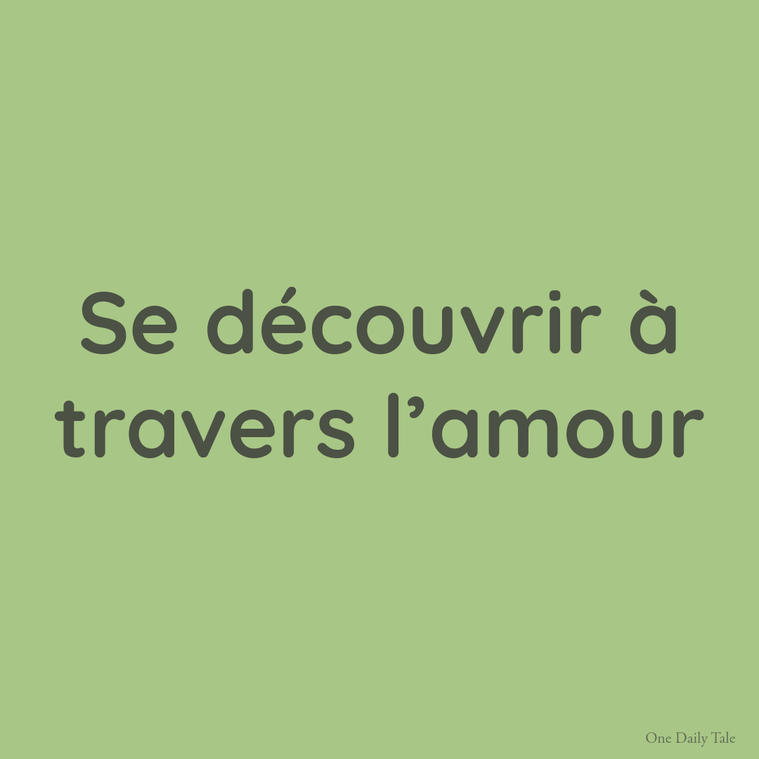 Se découvrir à travers l’amour