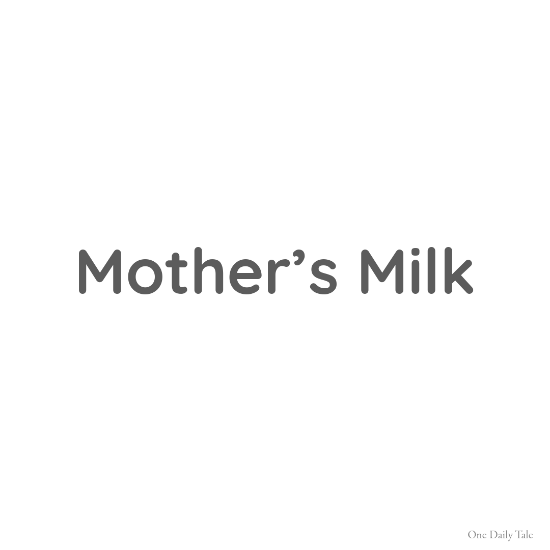 Mother’s Milk