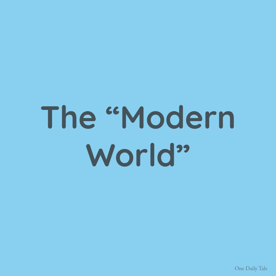 The âModern Worldâ