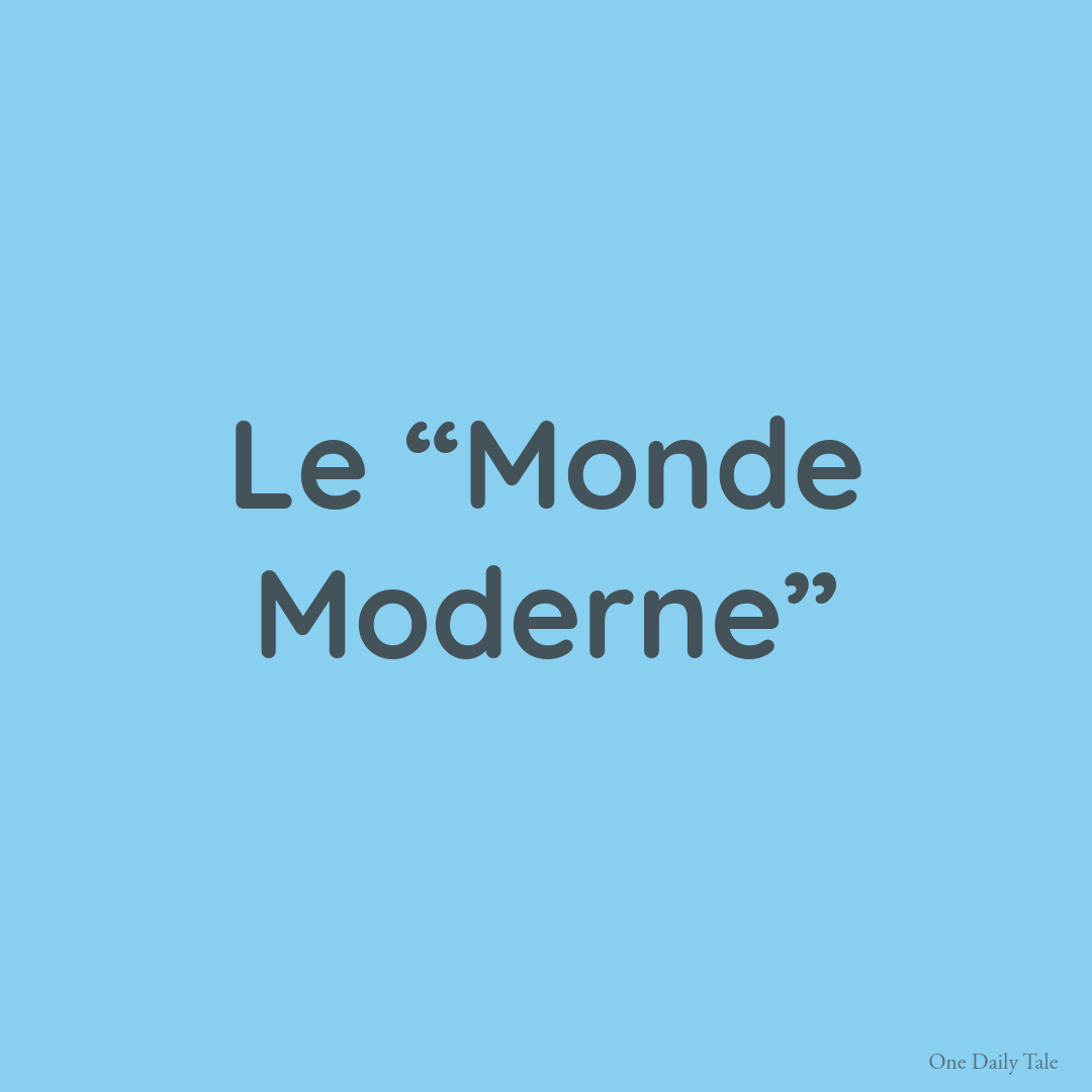 Le “Monde Moderne”