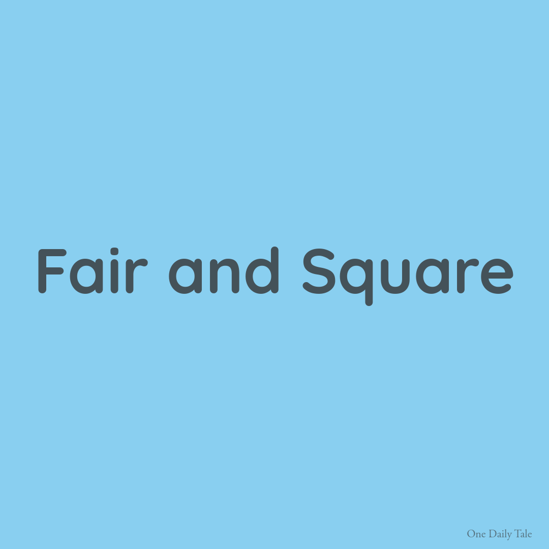 Fair and Square