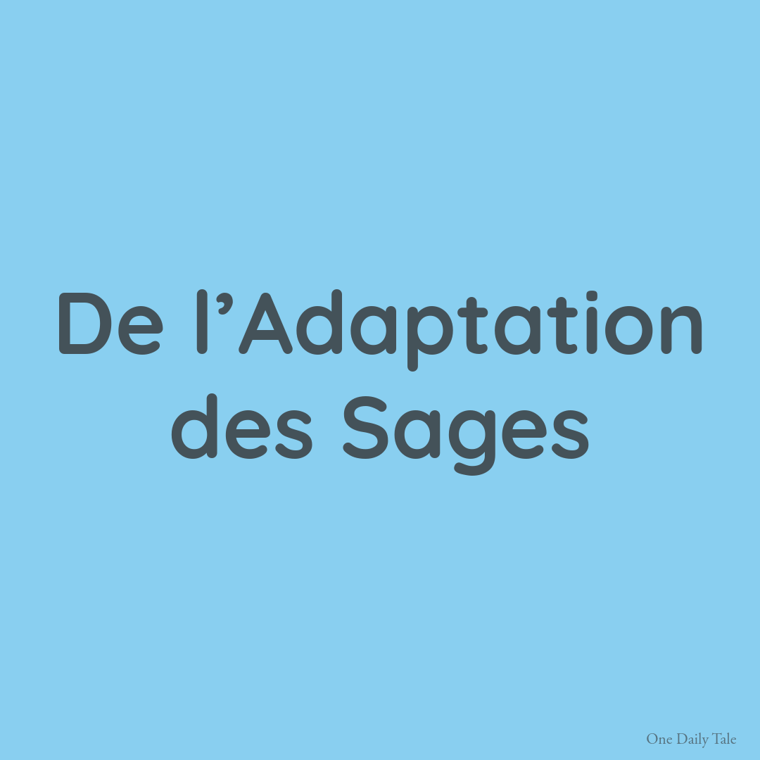 De l’Adaptation des Sages