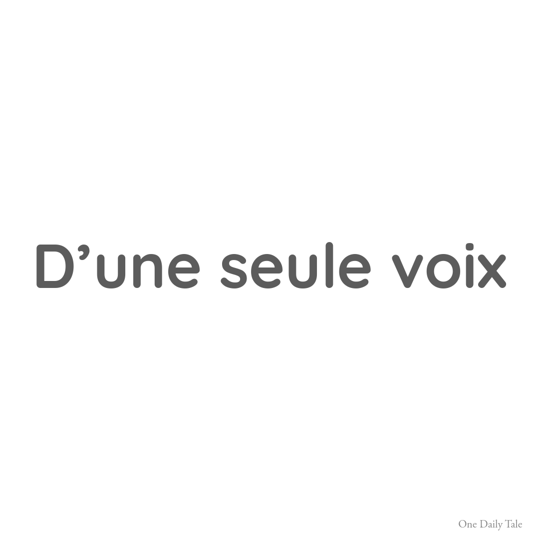 D’une seule voix