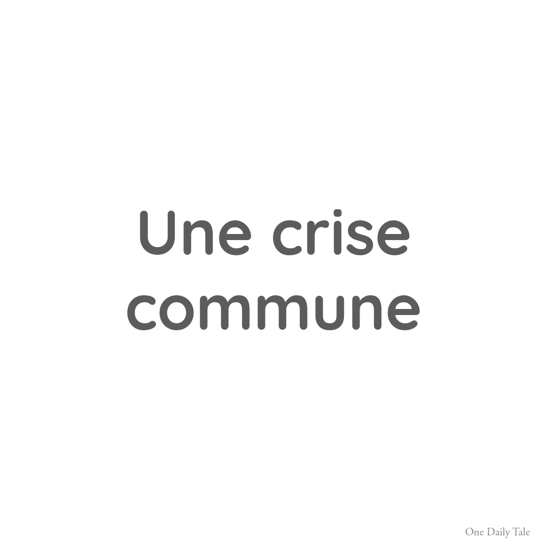 Une crise commune