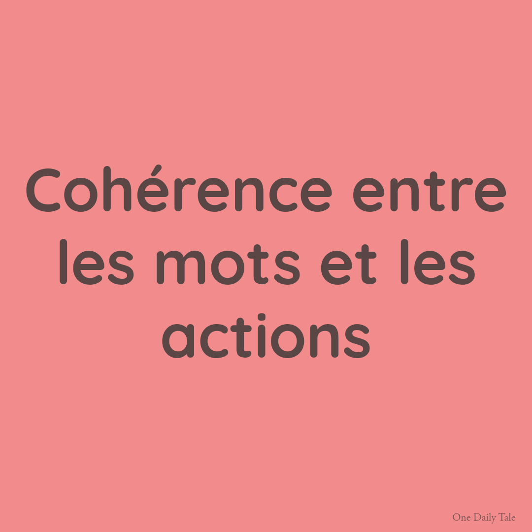 Cohérence entre les mots et les actions