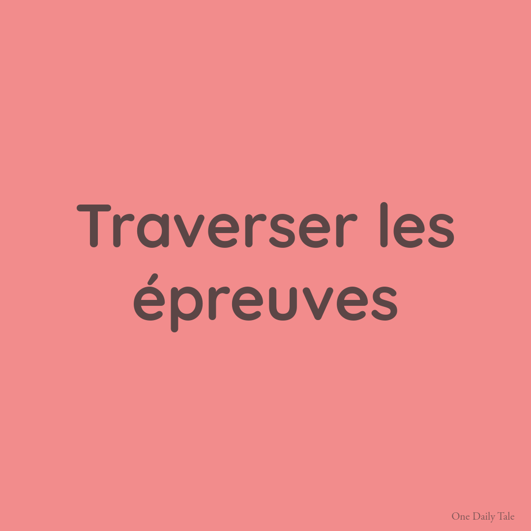 Traverser les épreuves