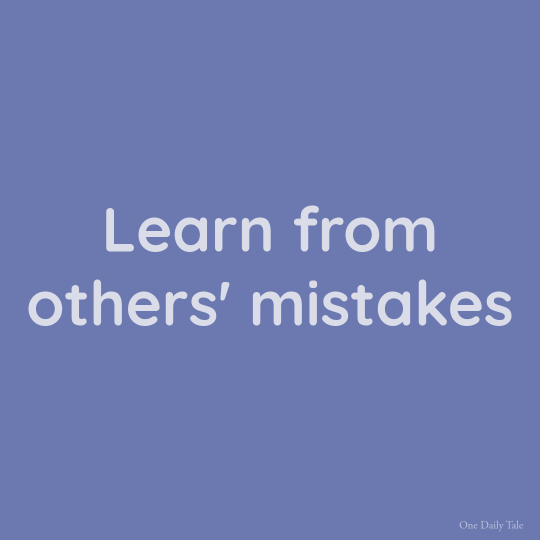 Learn from others’ mistakes