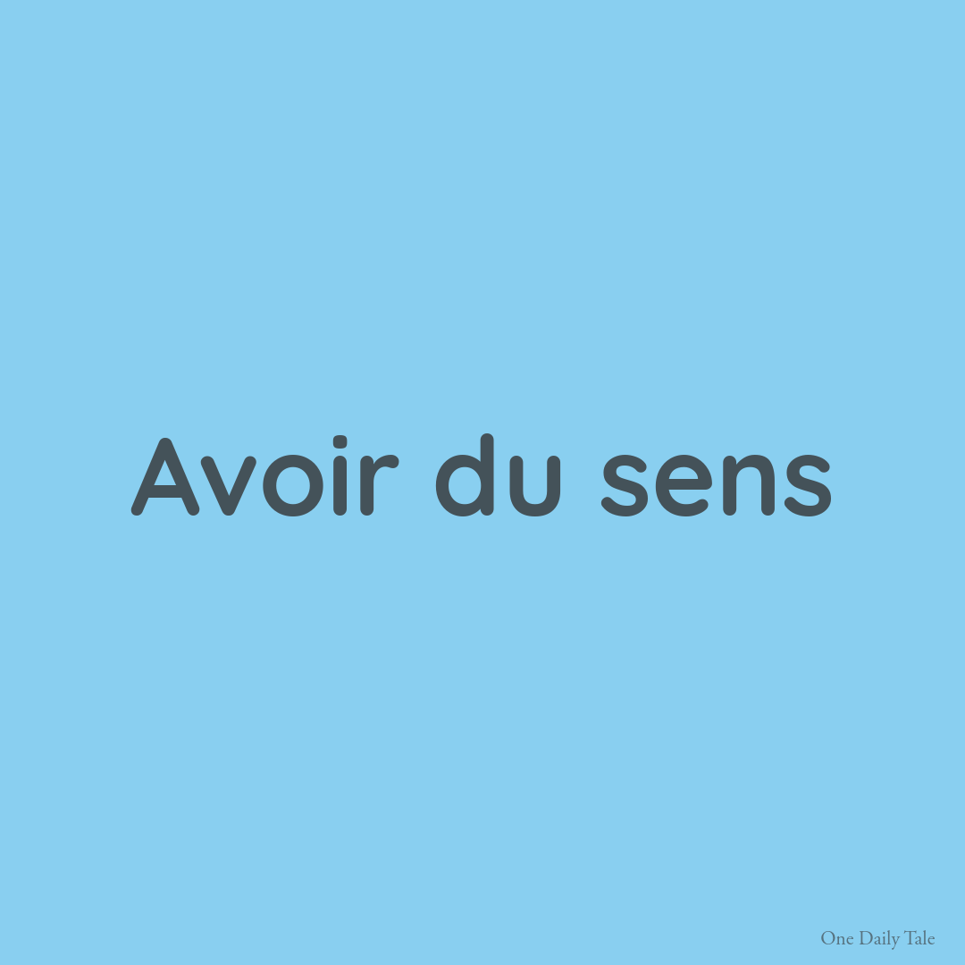 Avoir du sens