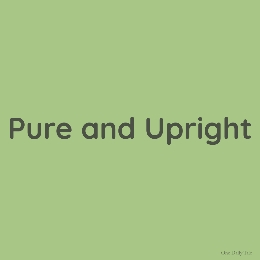 Pure and Upright