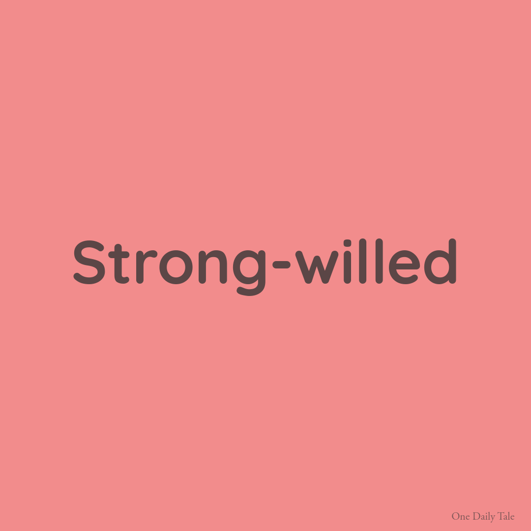 Strong-willed