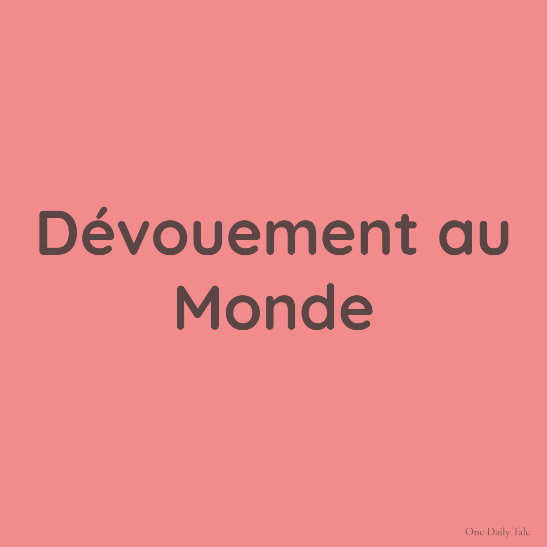 Dévouement au Monde