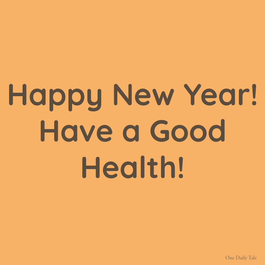 Happy New Year! Have a Good Health!
