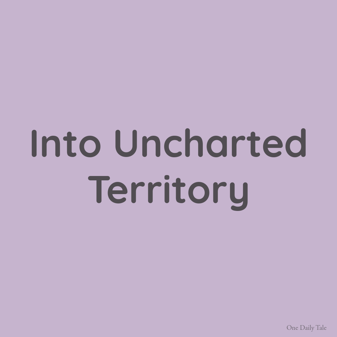 Into Uncharted Territory