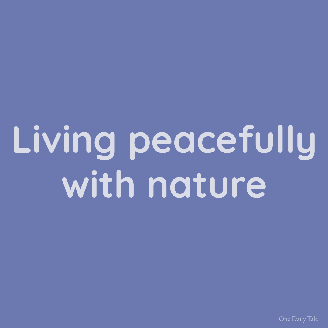 Living peacefully with nature