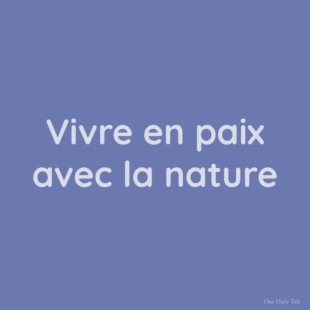 Vivre en paix avec la nature