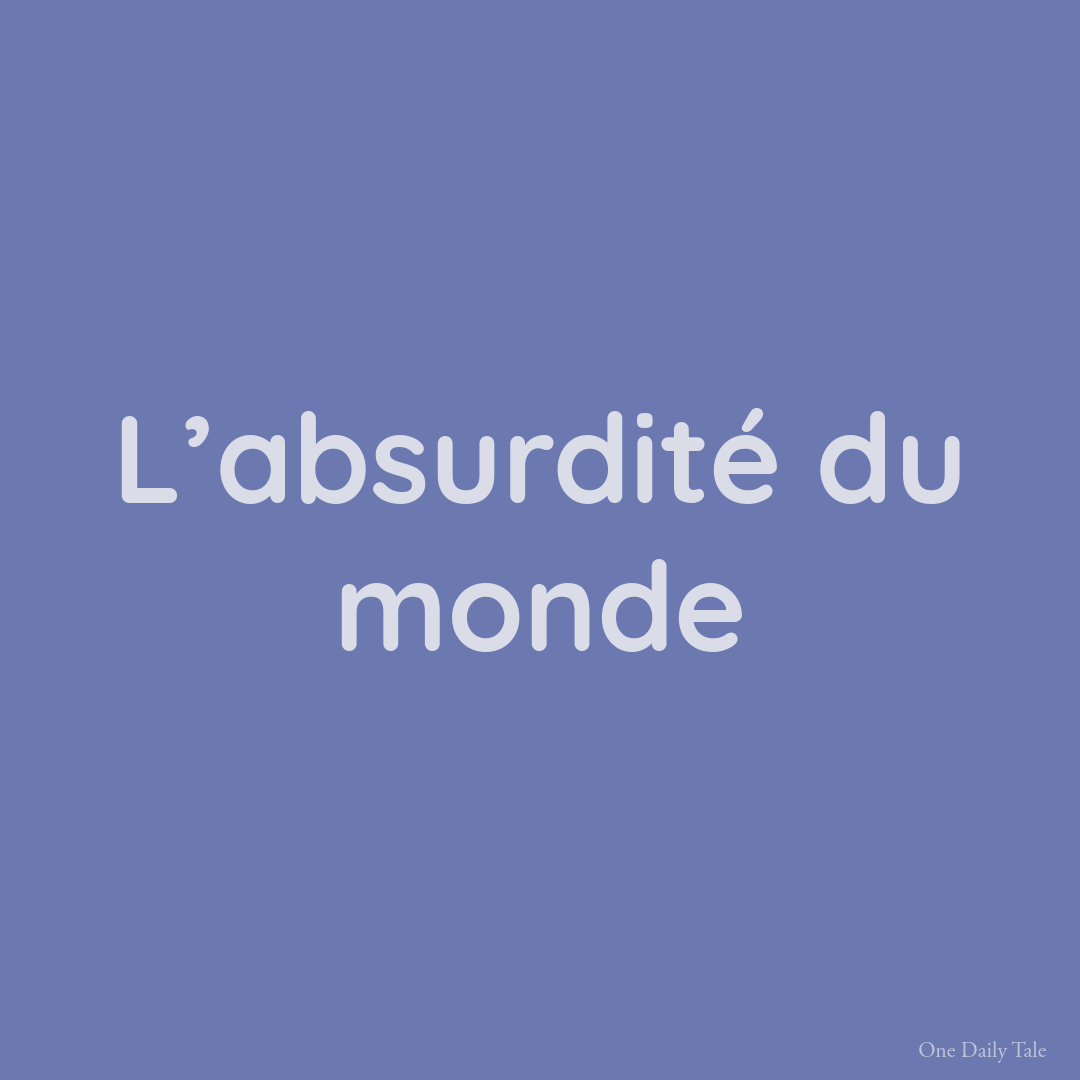 L’absurdité du monde