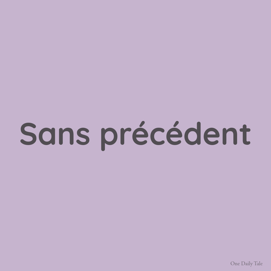 Sans précédent