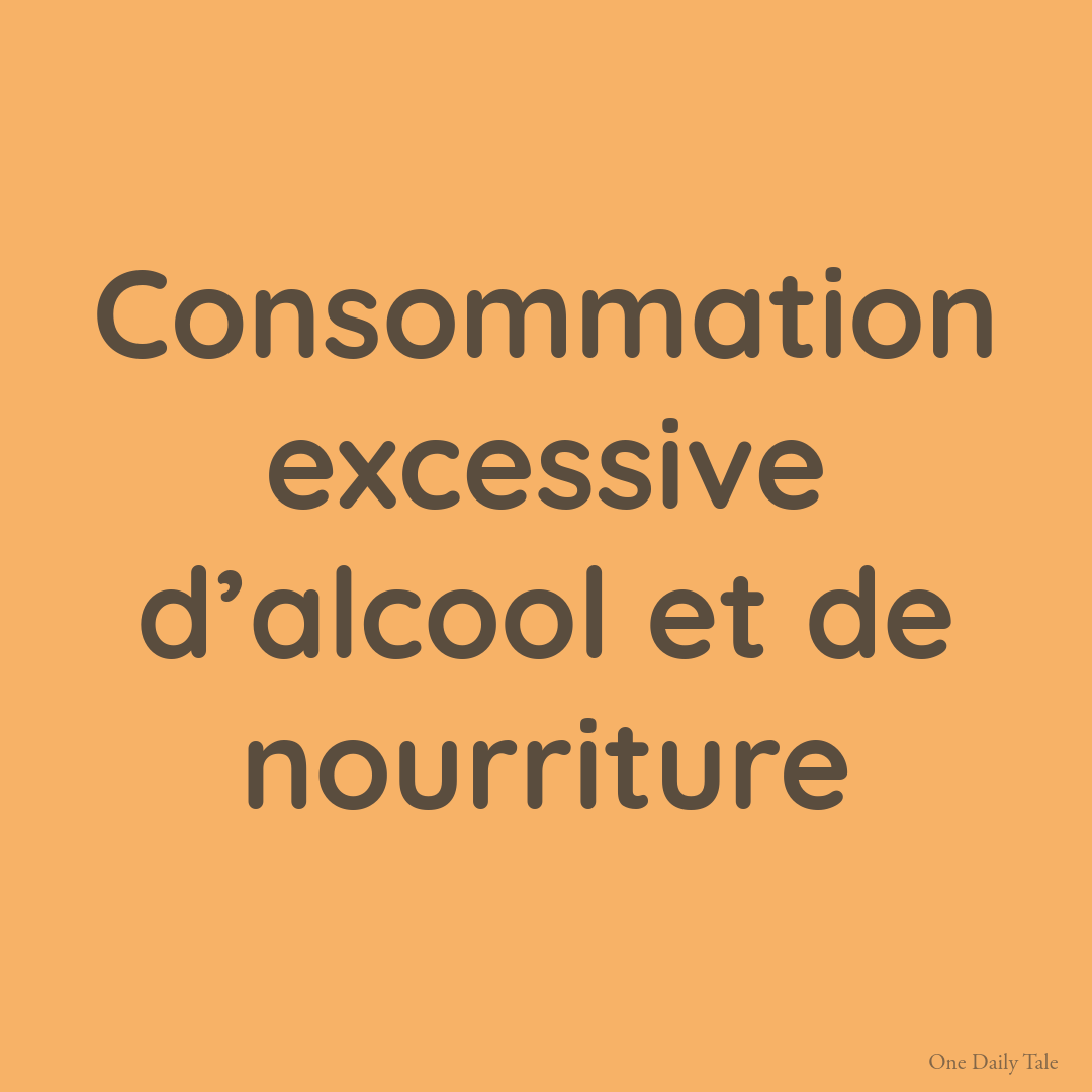 Consommation excessive d’alcool et de nourriture