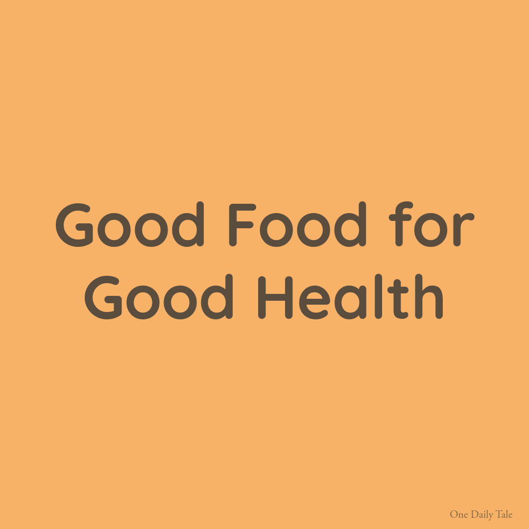 Good Food for Good Health