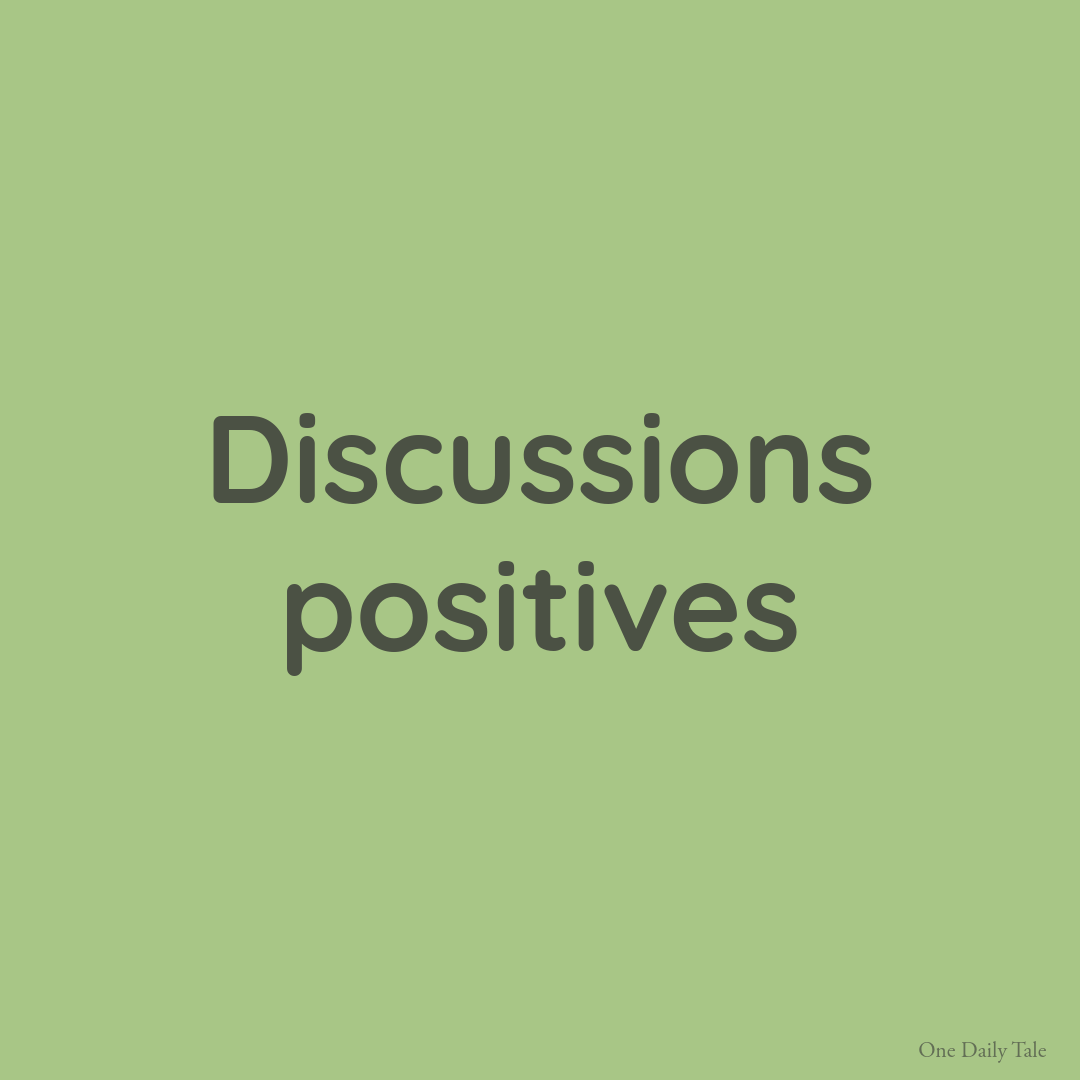 Discussions positives