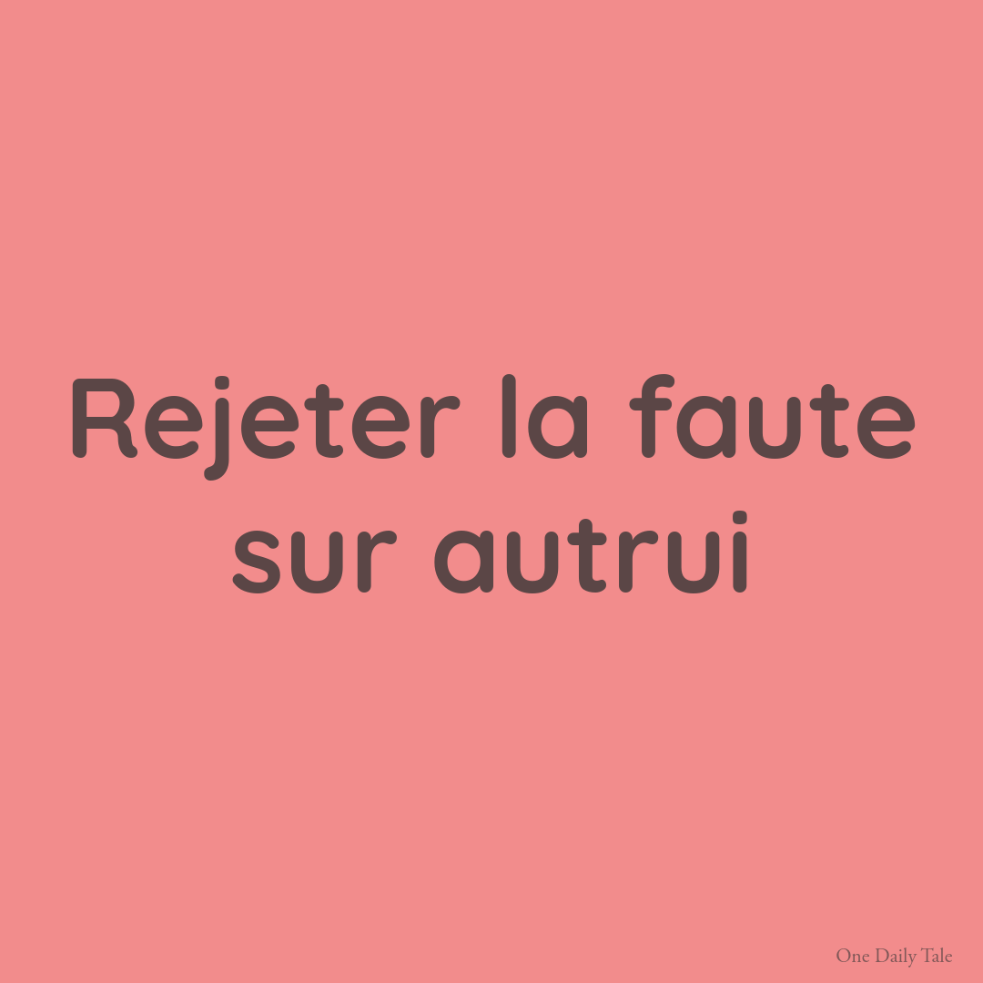 Rejeter la faute sur autrui