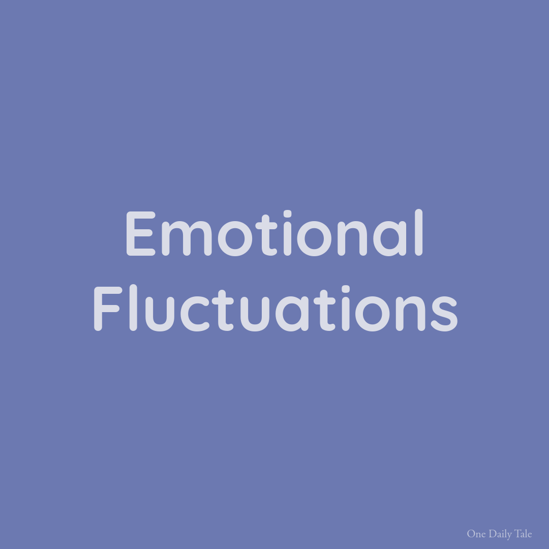 Emotional Fluctuations