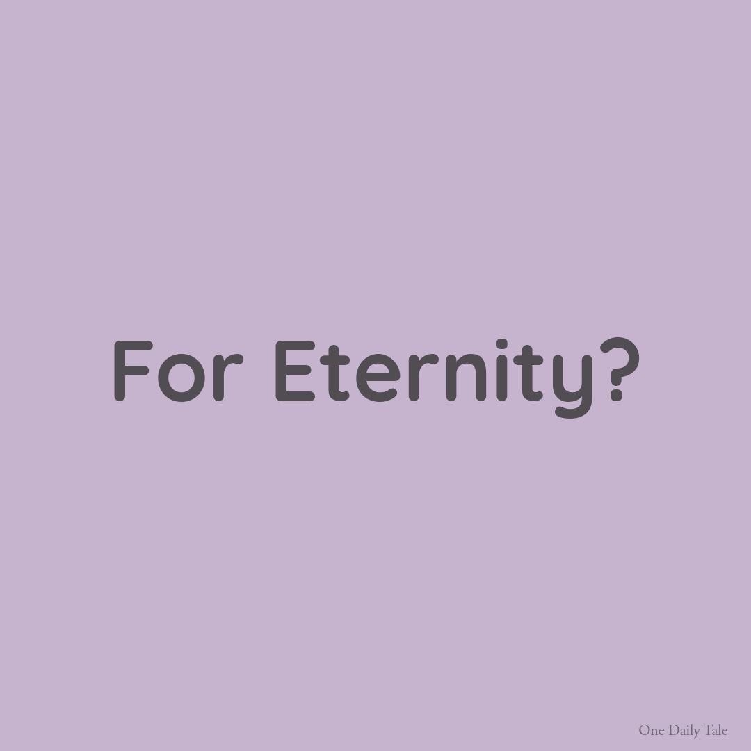 For Eternity?