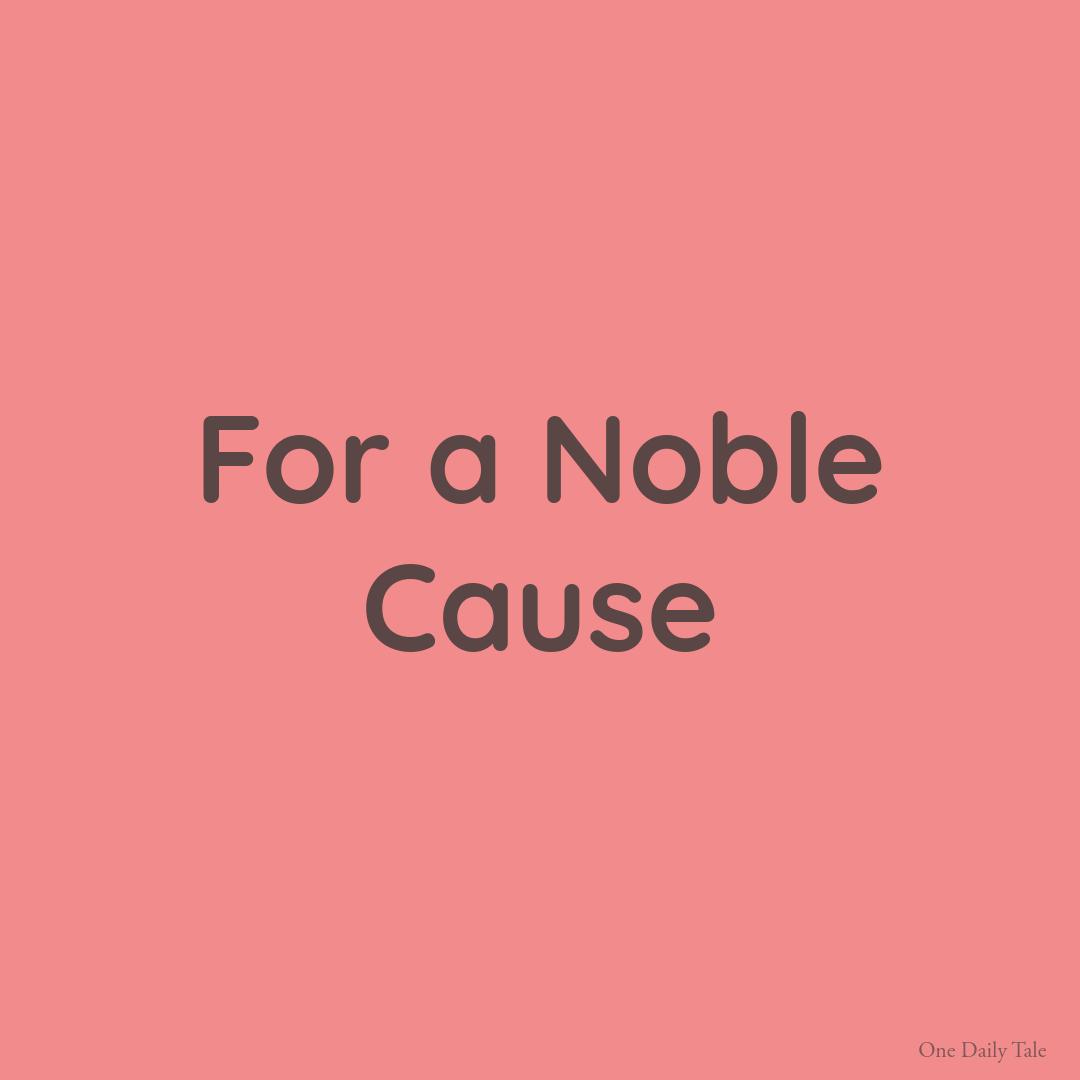For a Noble Cause